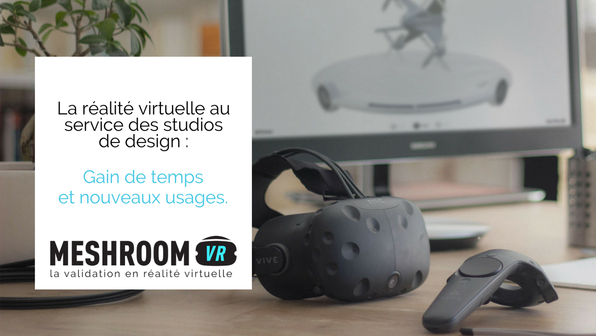 La réalité virtuelle au service des studios de design : gain de temps et nouveaux usages